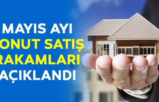 mayis-ayi-konut-satis-rakamlari
